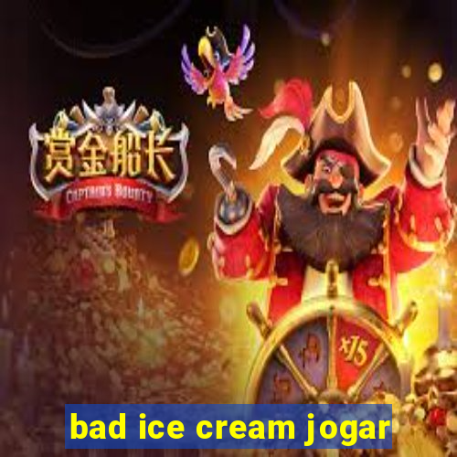 bad ice cream jogar